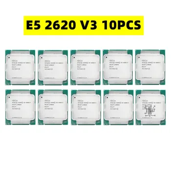 10ШТ Xeon E5 2620 V3 E5-2620 V3 procesador SR207 2,4 ГГц 6-ядерный процессор мощностью 85 Вт с разъемом LGA 2011-3 CPU E5 2620V3