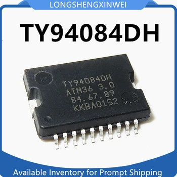 1шт Новый оригинальный TY94084DH ATM36 3.0 Автомобильный Компьютерный чип Драйвер IC